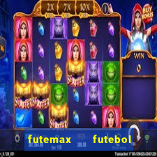 futemax   futebol ao vivo